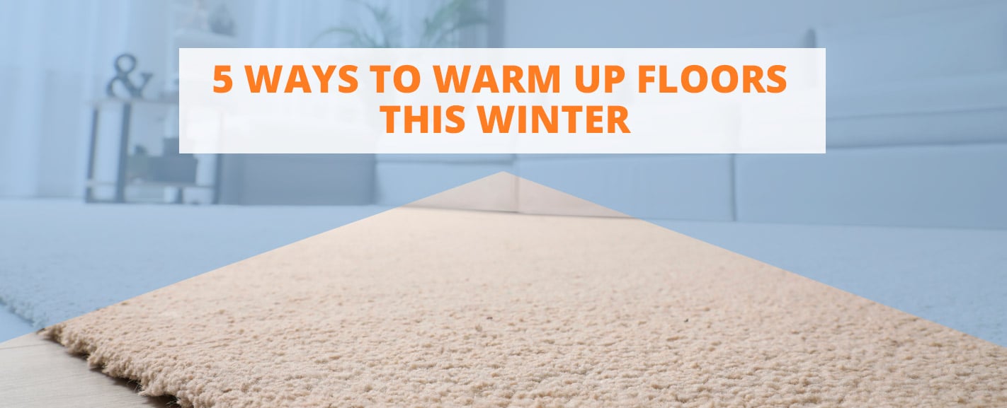 今年冬天让地板暖和起来的5种方法