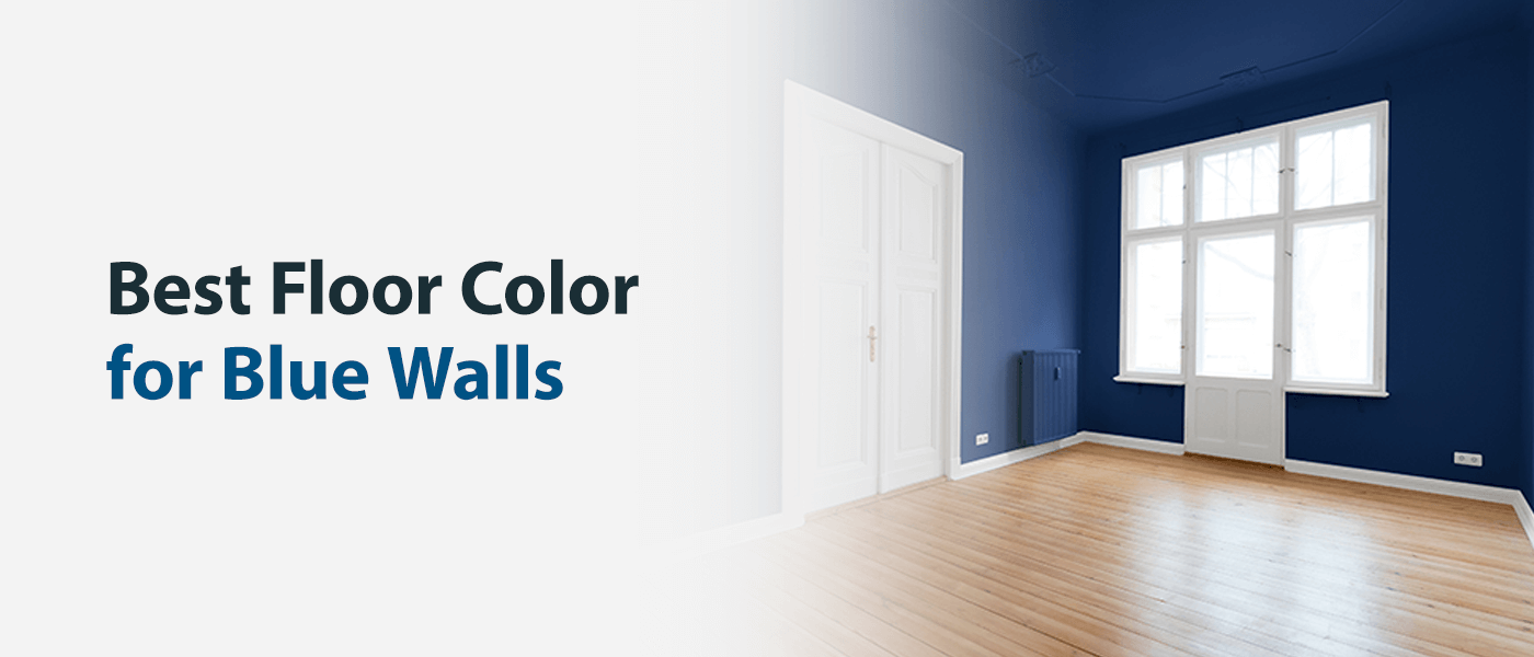 蓝色墙壁的最佳地板颜色